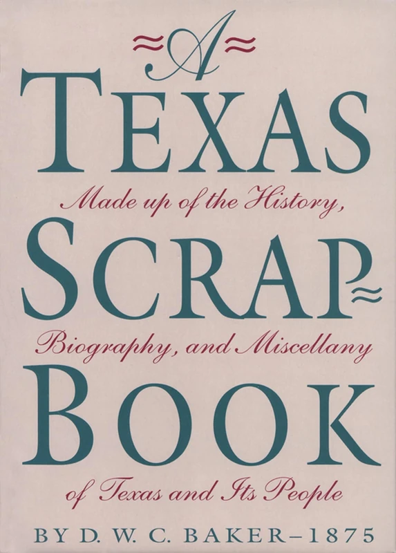Texas Scrap-Book - Ltd (Fred H. and Ella Mae Moore Texas History Reprint Series) - Image 1