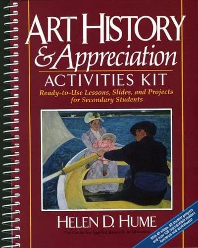 Art History and Appreciation Activities Kit: Ready-to-Use Lessons, Slides & Projects for Grades 7-12