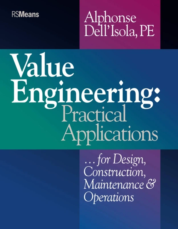 Value Engineering: Practical Applications...for Design, Construction, Maintenance and Operations: 35 (RSMeans)