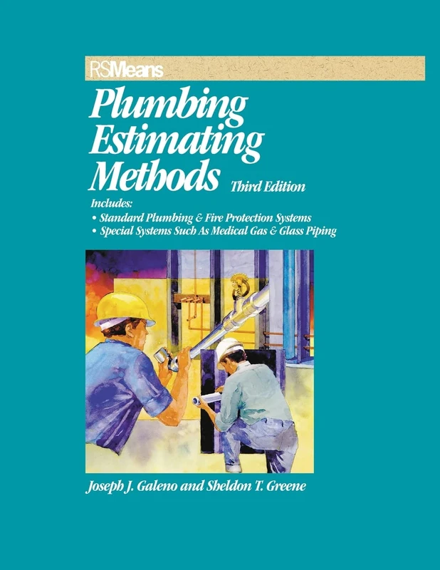 Means Plumbing Estimating Methods Third Edition: Includes Standard Plumbing & Fire Protection Systems, Special Systems Such As Medical Gas & Glass Piping: 53 (RSMeans)