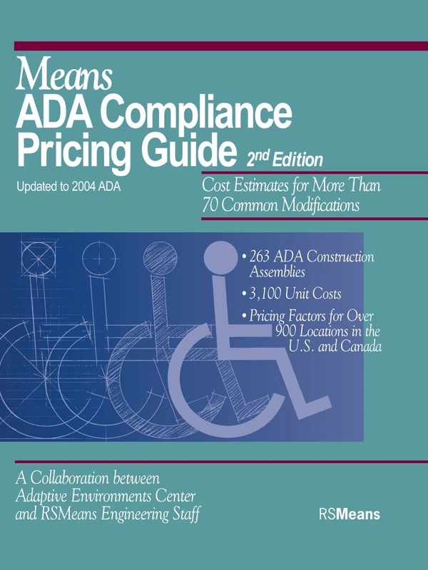 Means ADA Compliance Pricing Guide 2e: Cost Estimates for More Than 70 Common Modifications: 55 (RSMeans)