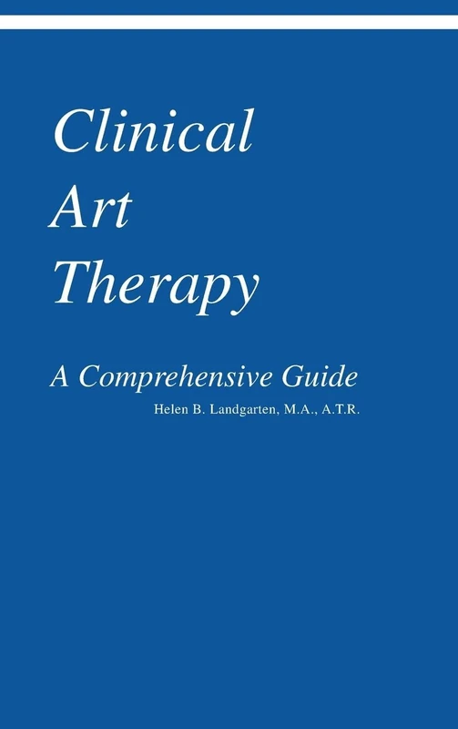 Clinical Art Therapy: A Comprehensive Guide