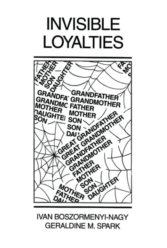 Invisible Loyalties: Reciprocity in Intergenerational Family Therapy