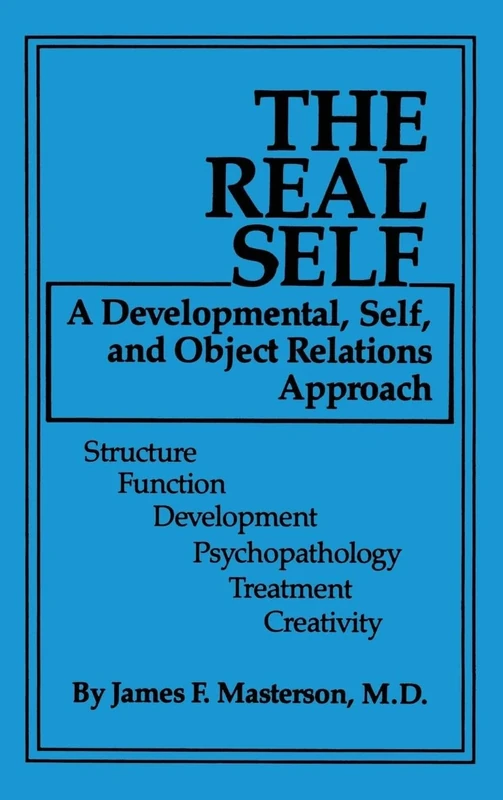 The Real Self: A Developmental, Self And Object Relations Approach