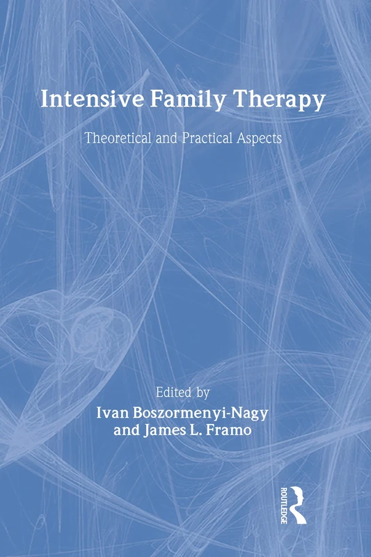 Intensive Family Therapy: Theoretical And Practical Aspects