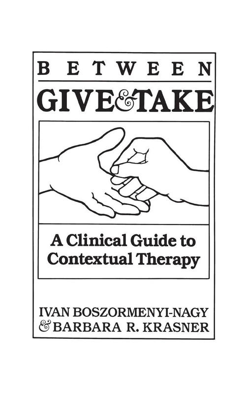 Between Give And Take: A Clinical Guide To Contextual Therapy - Image 1