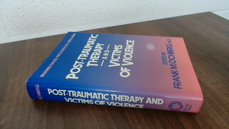 Post-Traumatic Therapy And Victims Of Violence (Psychosocial Stress Series)