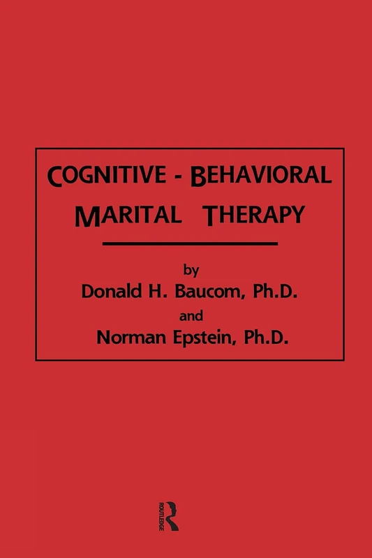 Cognitive-Behavioral Marital Therapy (Brunner/Mazel Cognitive Therapy Series)