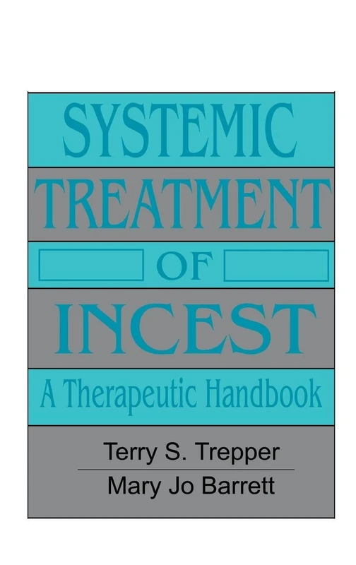 Systemic Treatment Of Incest: A Therapeutic Handbook (Psychosocial Stress Series)