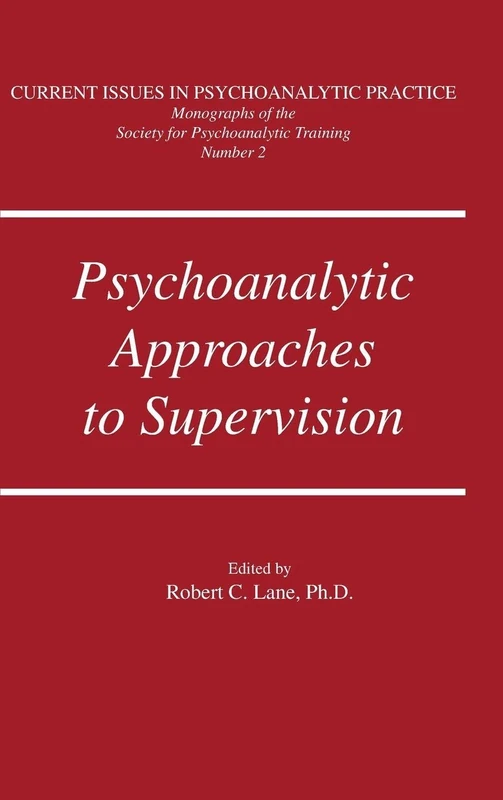 Psychoanalytic Approaches To Supervision: 2 (Current Issues in Psychoanalytic Practice)
