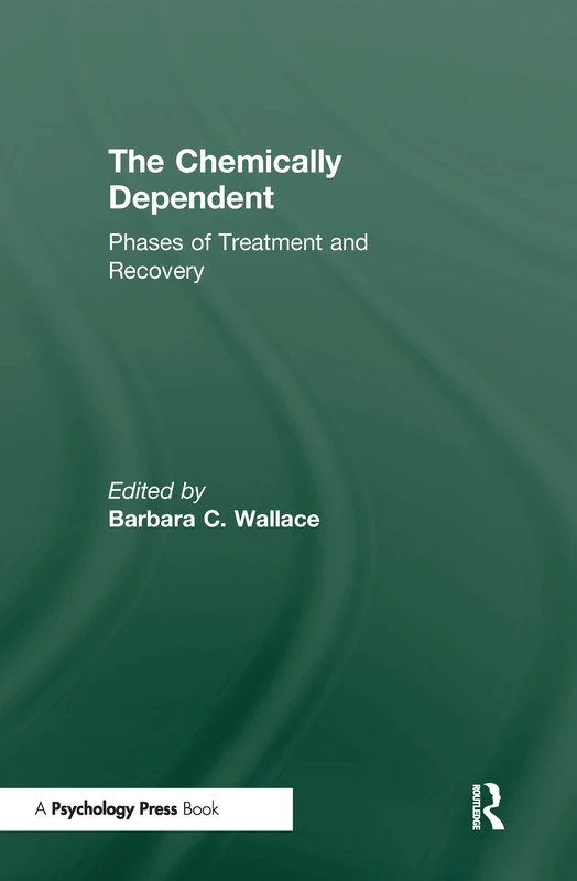 Chemically Dependent: Phases Of Treatment And Recovery