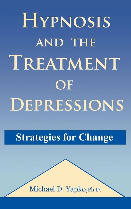 Hypnosis and the Treatment of Depressions: Strategies for Change