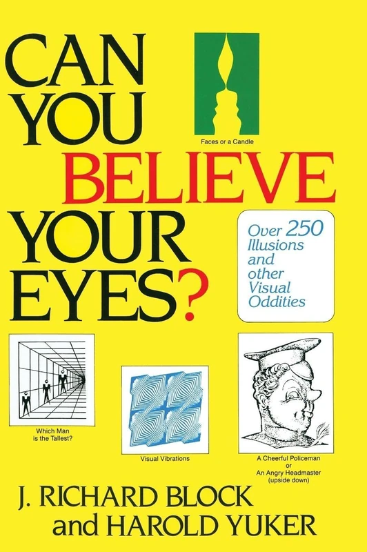 Can You Believe Your Eyes?: Over 250 Illusions and other Visual Oddities
