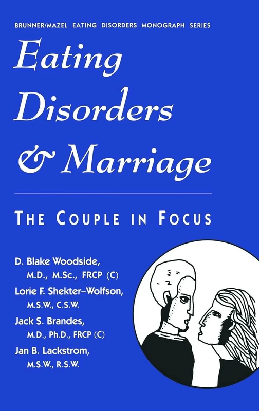 Eating Disorders And Marriage: The Couple In Focus Jan B.: 8 (Brunner/Mazel Eating Disorders Monograph Series)