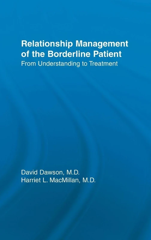 Relationship Management Of The Borderline Patient: From Understanding To Treatment