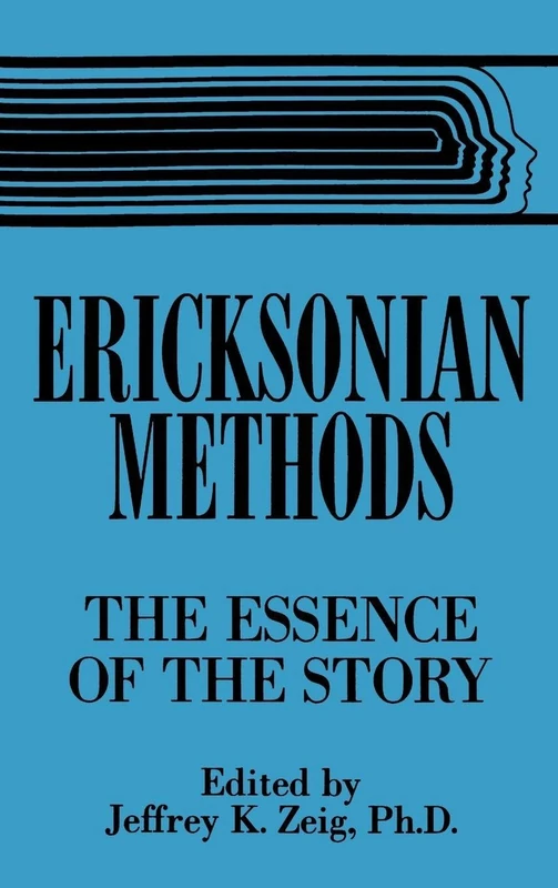 Ericksonian Methods: The Essence Of The Story - Image 1