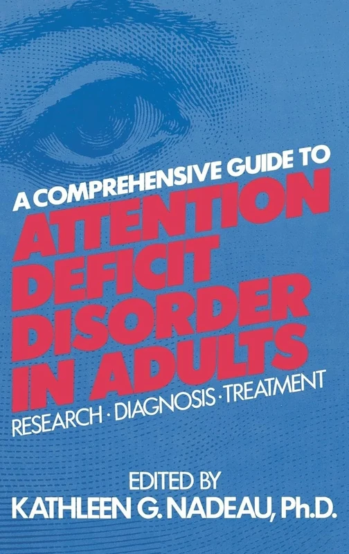 A Comprehensive Guide To Attention Deficit Disorder In Adults: Research, Diagnosis and Treatment - Image 1