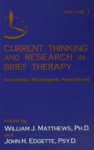 Current Thinking and Research in Brief Therapy: Solutions, Strategies, Narratives: 1