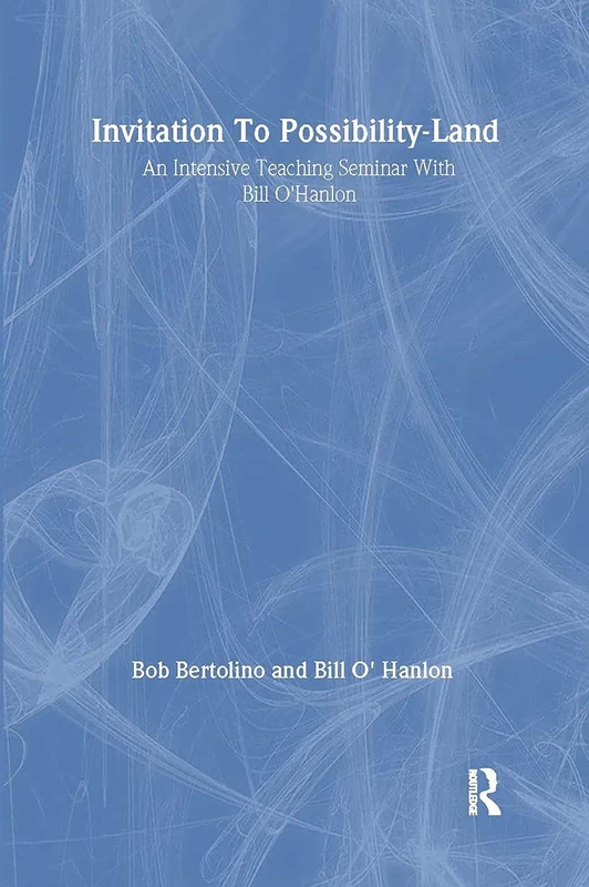 Invitation To Possibility Land: An Intensive Teaching Seminar With Bill O'Hanlon - Image 1
