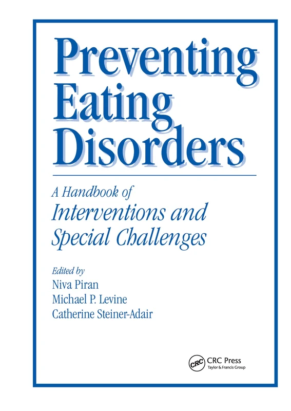 Preventing Eating Disorders: A Handbook of Interventions and Special Challenges