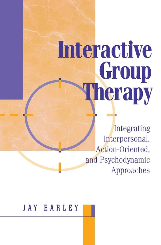 Interactive Group Therapy: Integrating, Interpersonal, Action-Orientated and Psychodynamic Approaches
