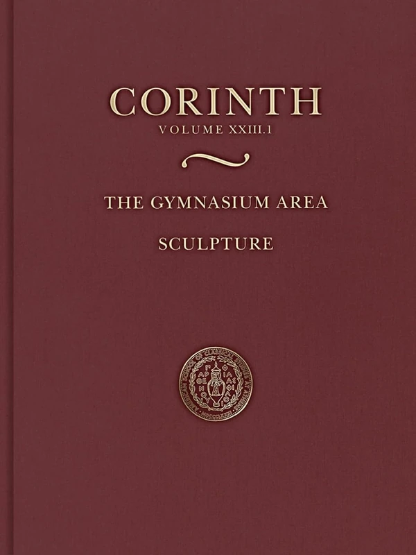 The Gymnasium Area: Sculpture: Corinth XXIII.1: 23.1