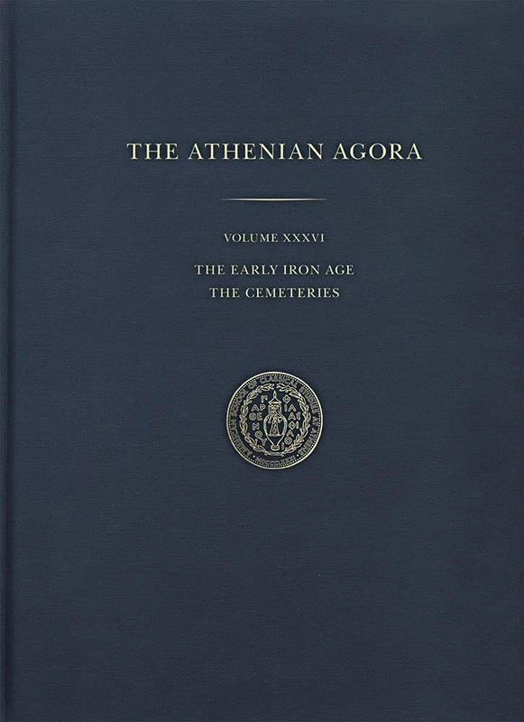 The Early Iron Age: The Cemeteries: 36 (Athenian Agora)