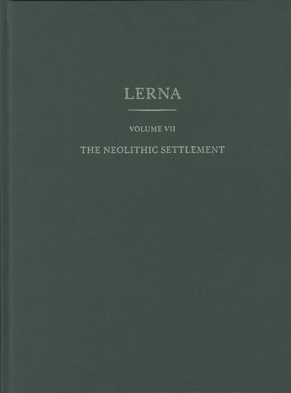 The Neolithic Settlement: VII (Lerna)