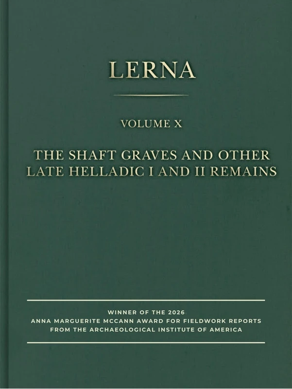 The Shaft Graves and Other Late Helladic I and II Remains (Lerna, X)