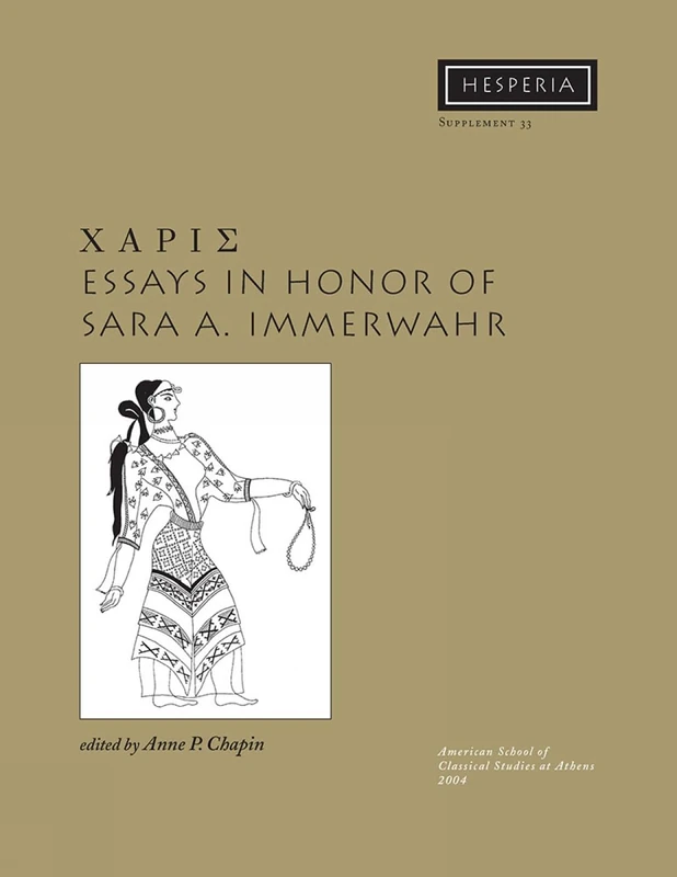 CHARIS: Essays in Honor of Sara A. Immerwahr: 33 (Hesperia Supplement)