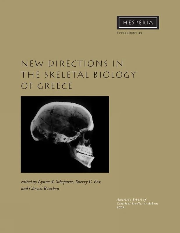 New Directions in the Skeletal Biology of Greece: 43 (Hesperia Supplement)
