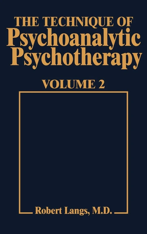 The Technique of Psychoanalytic Psychotherapy: Responses to Interventions v. 2: Responses to Interventions: Patient-Therapist Relationship: Phases of Psychotherapy (Tech Psychoan Psychother): 0002