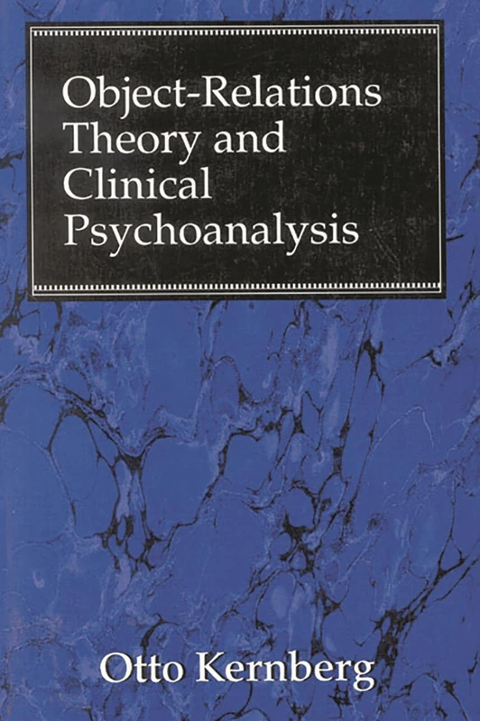 Object-Relations Theory and Clinical Psychoanalysis