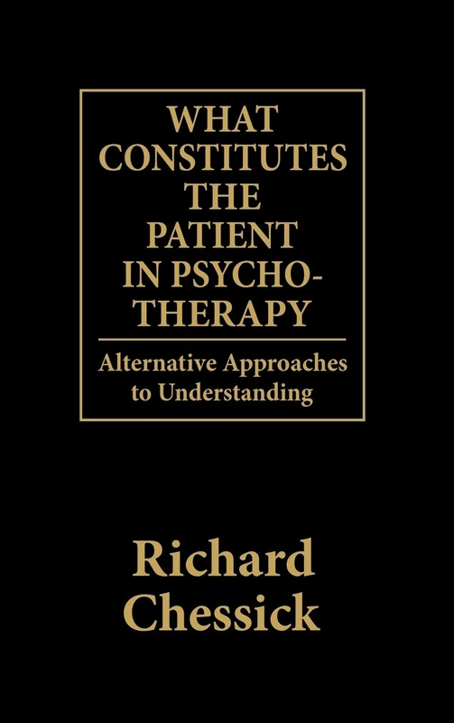 What Constitutes the Patient in Psychotherapy?: Alternative Approaches to Understanding Humans