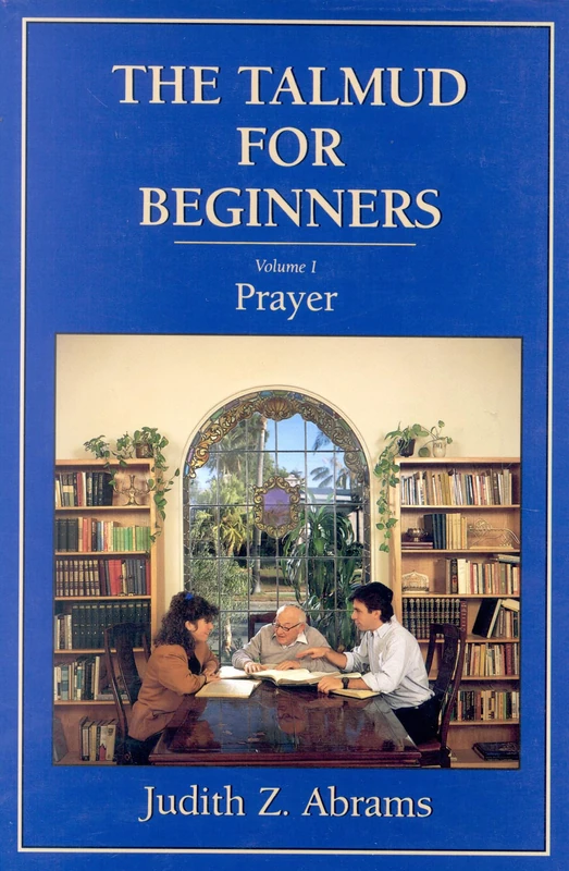 The Talmud for Beginners: Prayer: Prayer v. 1