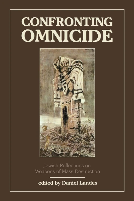 Confronting Omnicide: Jewish Reflections on Weapons of Mass Destruction - Image 1