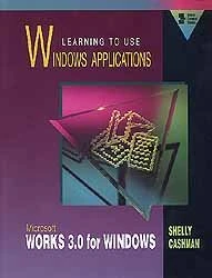 Microsoft Works 3.0 for Windows (Learning to Use Windows Applications)