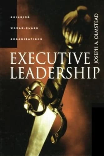 Executive Leadership: Building World-Class Organizations - Image 1