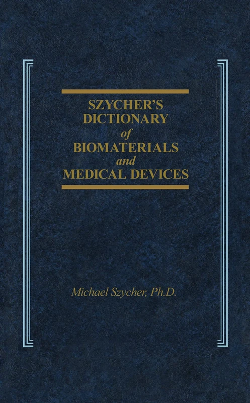 Szycher's Dictionary of Biomaterials and Medical Devices - Image 1