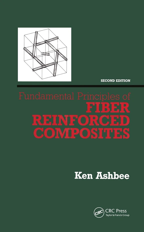 Fundamental Principles of Fiber Reinforced Composites, Second Edition