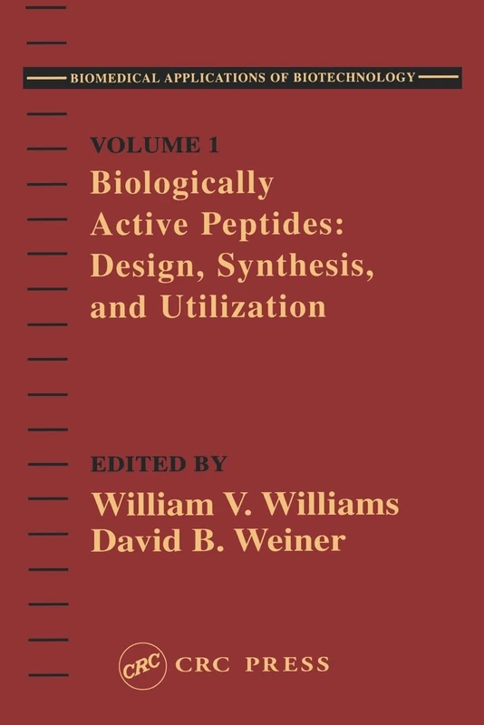 Biologically Active Peptides: Design, Synthesis and Utilization: 1 (Biomedical Applications of Biotechnology)