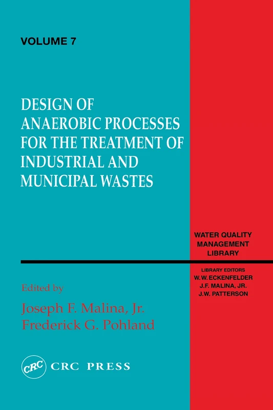 Design of Anaerobic Processes for Treatment of Industrial and Muncipal Waste, Volume VII: 007 (Water Quality Management Library)