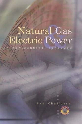 Natural Gas and Electric Power in Non-Technical Language (Pennwell Nontechnical Series)
