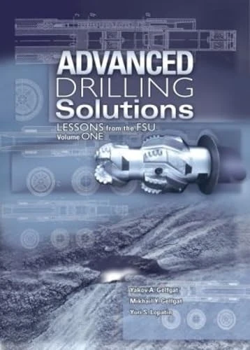 Advanced Drilling Solutions: v. 1: Lessons from the FSU: Lessons From The FSU, Vol. 1
