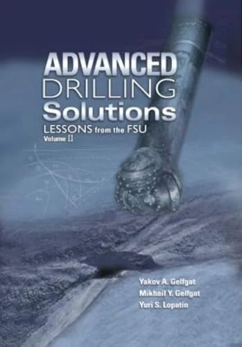 Advanced Drilling Solutions: v.II: Lessons from the FSU: Vol II: 2