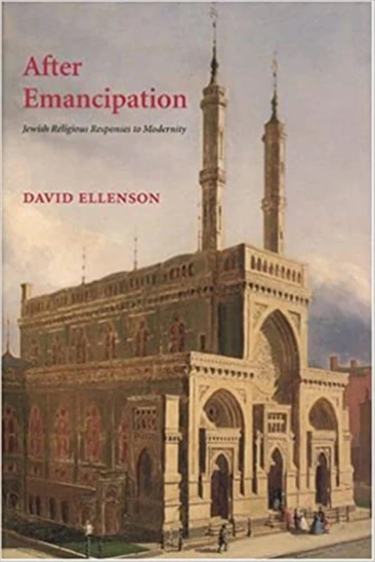 After Emancipation: Jewish Religious Responses to Modernity