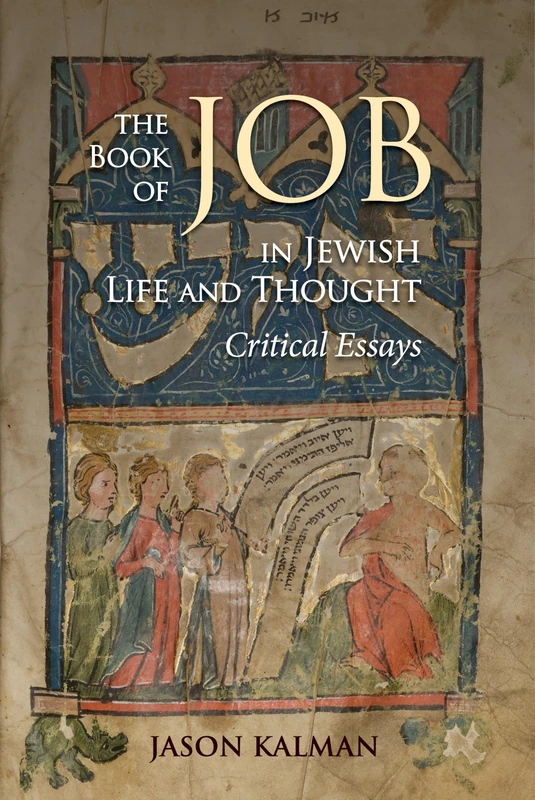 The Book of Job in Jewish Life and Thought: Critical Essays
