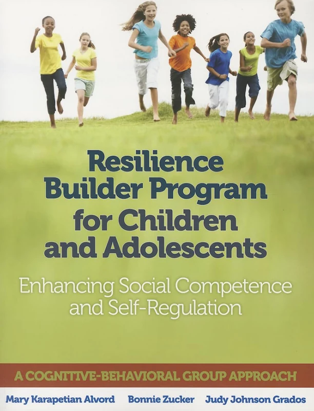 Resilience Builder Program for Children and Adolescents: Enhancing Social Competence and Self-Regulation
