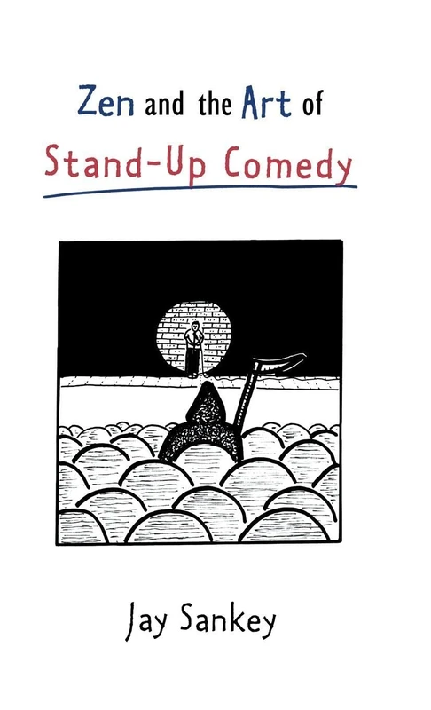 Zen and the Art of Stand-Up Comedy (Theatre Arts (Routledge Hardcover))