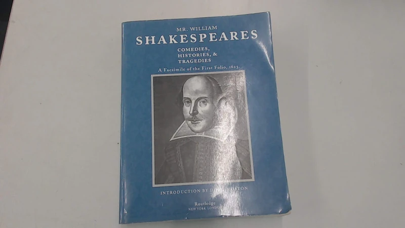 Mr. William Shakespeares Comedies, Histories, and Tragedies: A Facsimile of the First Folio, 1623